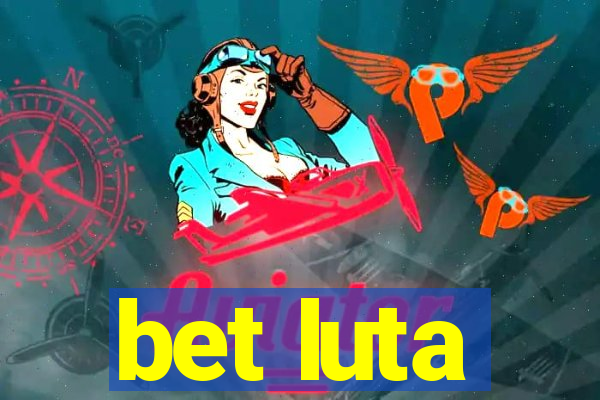 bet luta