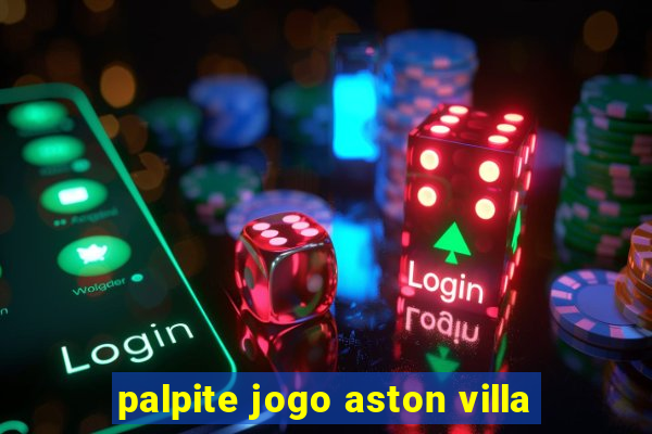 palpite jogo aston villa