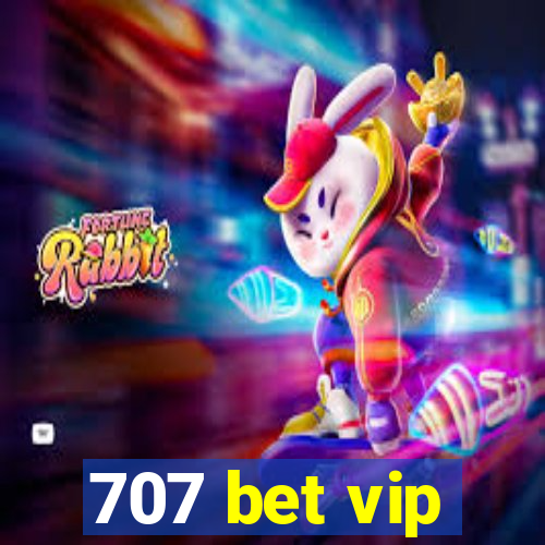 707 bet vip