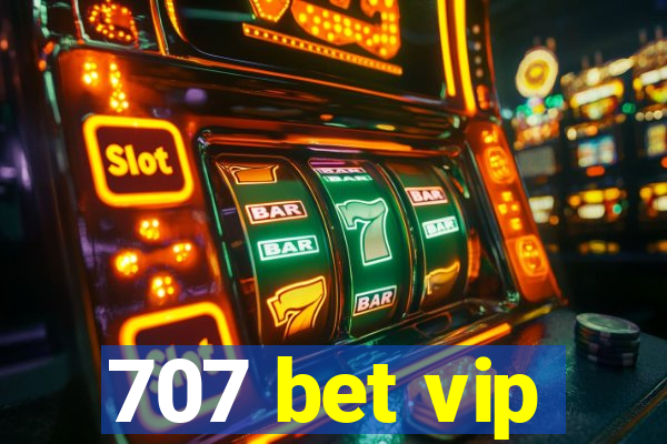 707 bet vip