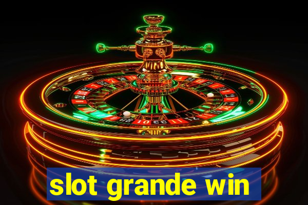 slot grande win