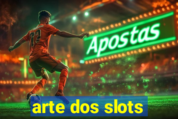 arte dos slots