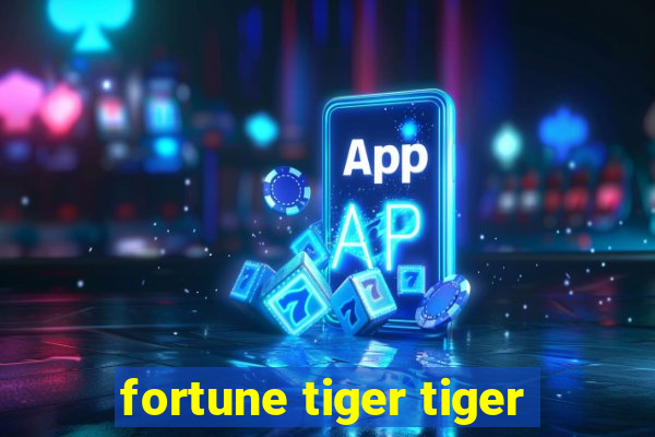 fortune tiger tiger