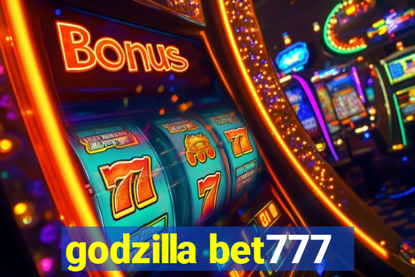 godzilla bet777