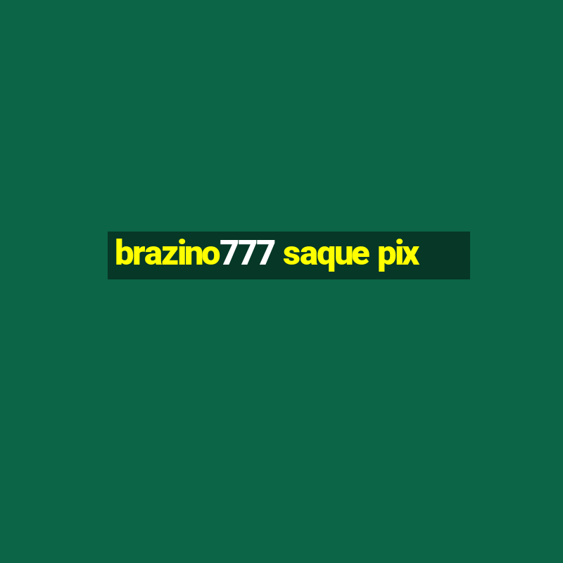 brazino777 saque pix