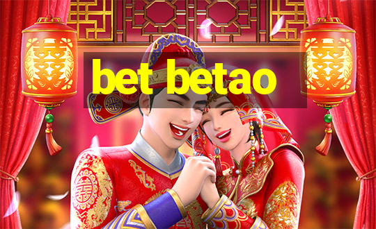 bet betao