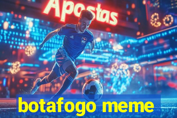 botafogo meme