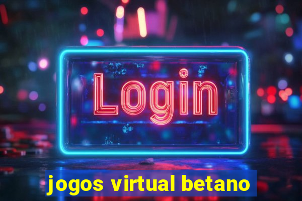 jogos virtual betano