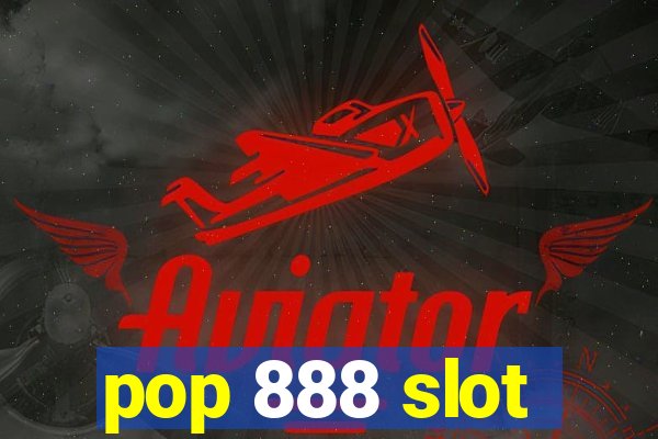 pop 888 slot