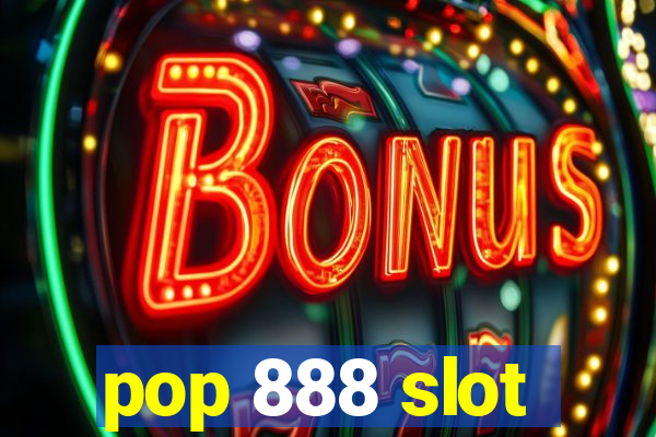 pop 888 slot