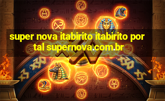 super nova itabirito itabirito portal supernova.com.br