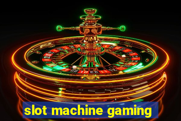 slot machine gaming