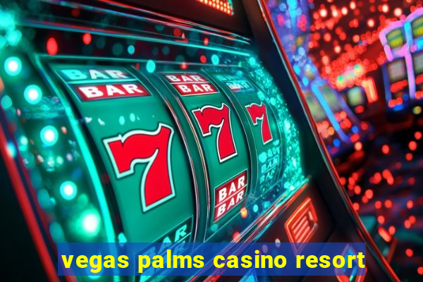 vegas palms casino resort