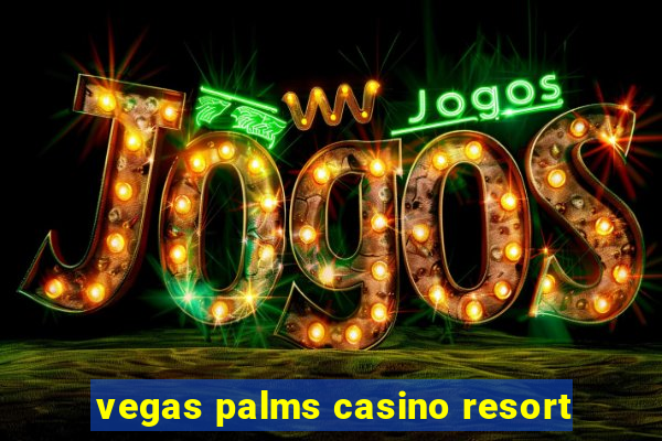 vegas palms casino resort