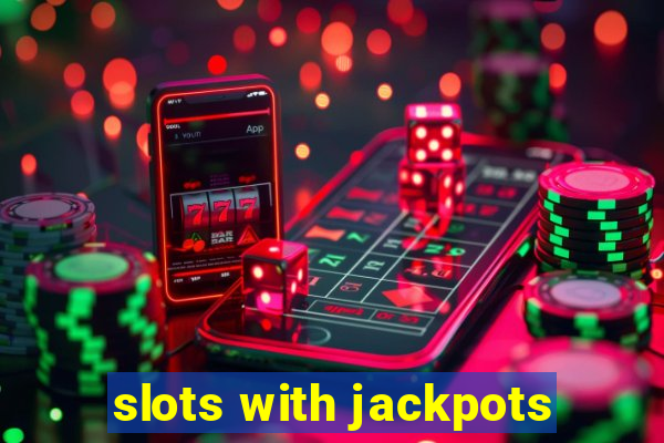 slots with jackpots