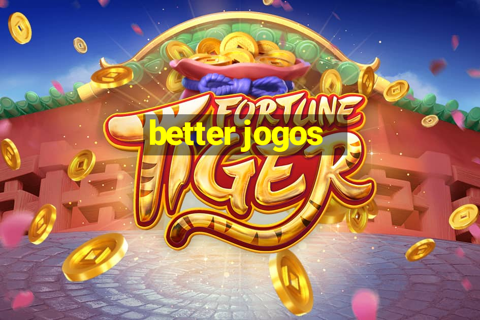 better jogos