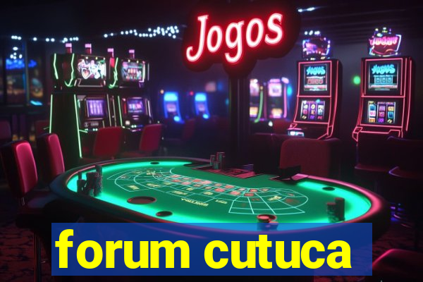 forum cutuca