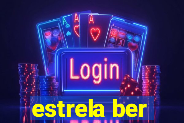 estrela ber