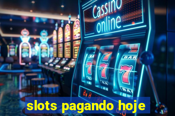 slots pagando hoje