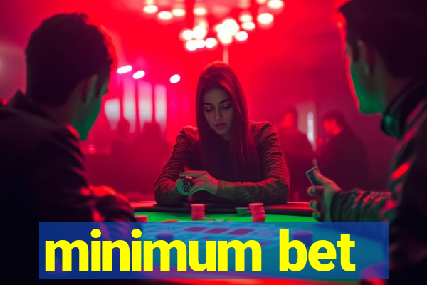 minimum bet