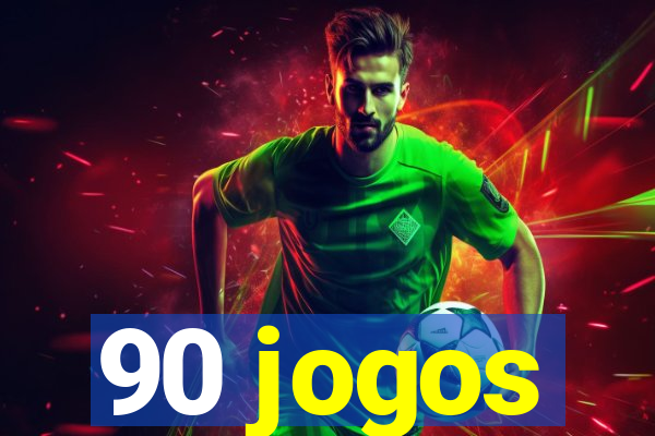 90 jogos