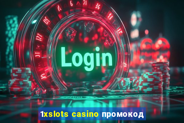 1xslots casino промокод