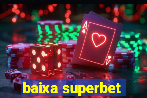 baixa superbet