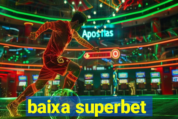 baixa superbet