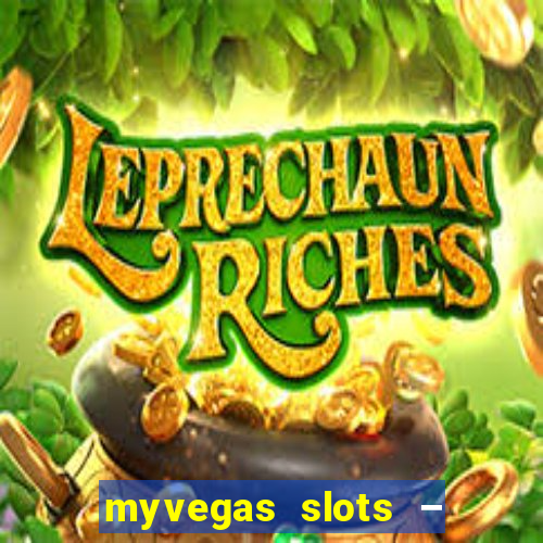 myvegas slots – casino slots