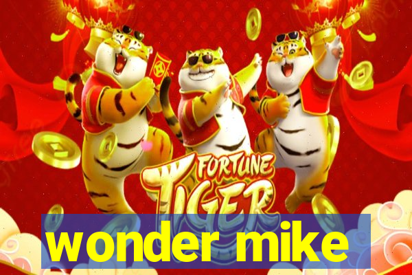 wonder mike