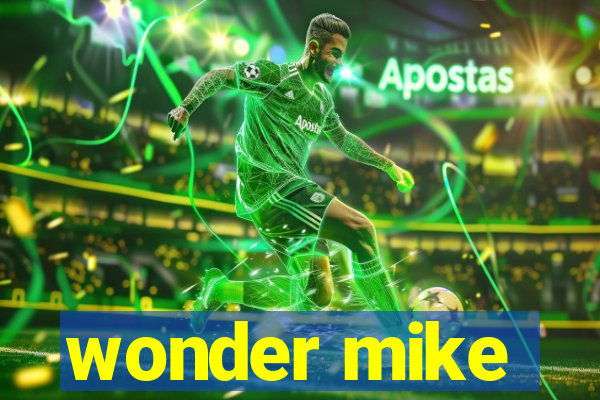 wonder mike