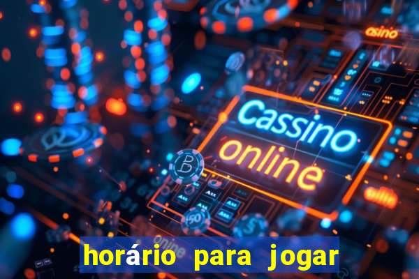 horário para jogar no fortune tiger