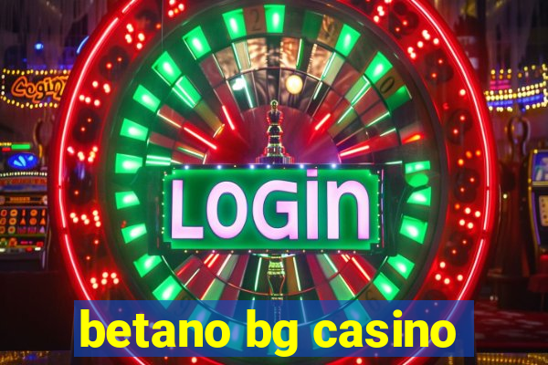 betano bg casino