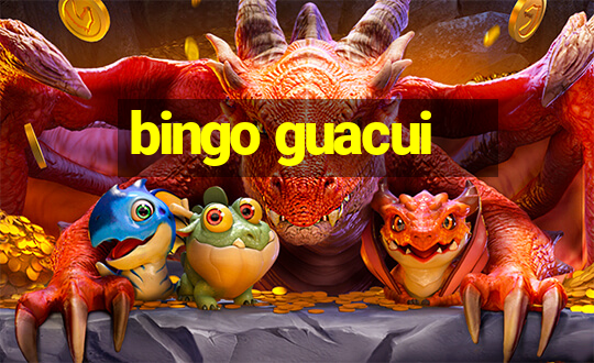 bingo guacui