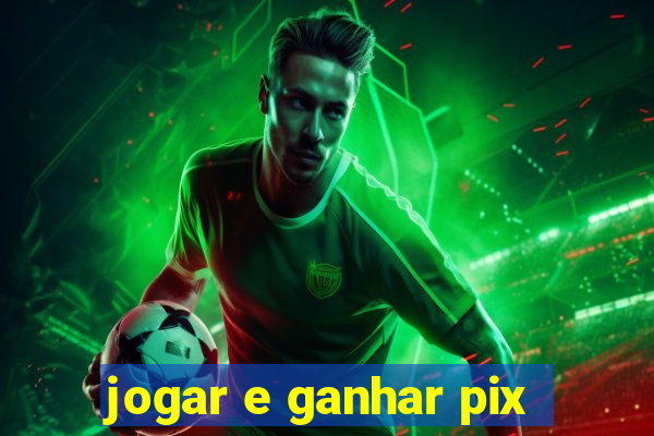 jogar e ganhar pix