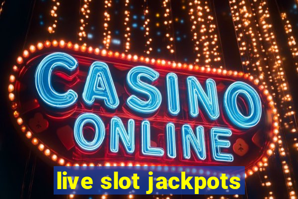 live slot jackpots