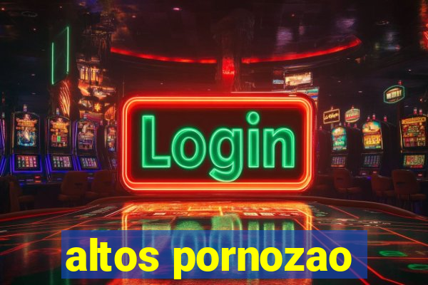 altos pornozao