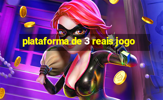 plataforma de 3 reais jogo