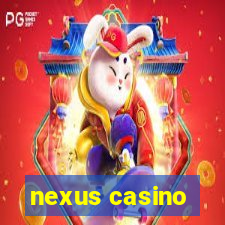 nexus casino