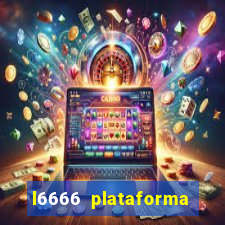 l6666 plataforma paga mesmo