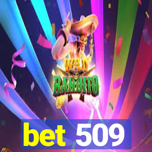 bet 509