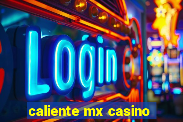 caliente mx casino