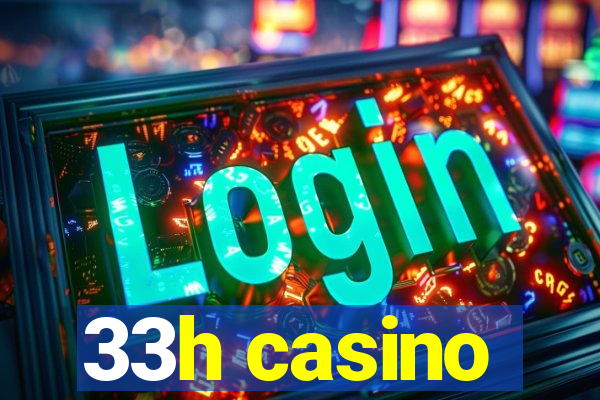 33h casino