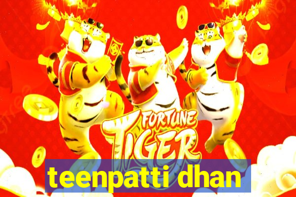 teenpatti dhan