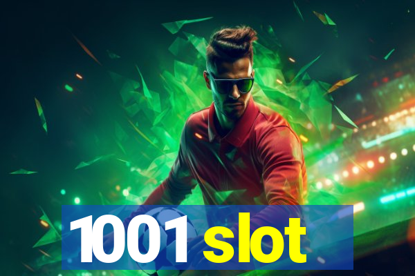 1001 slot