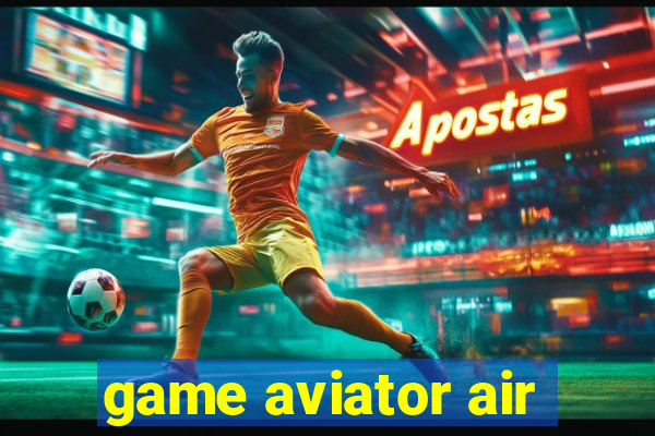 game aviator air