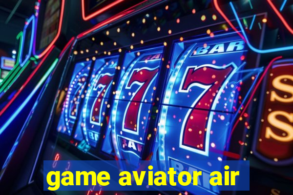 game aviator air