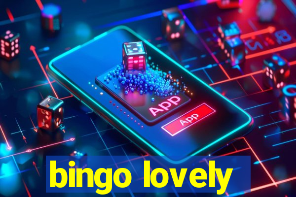 bingo lovely