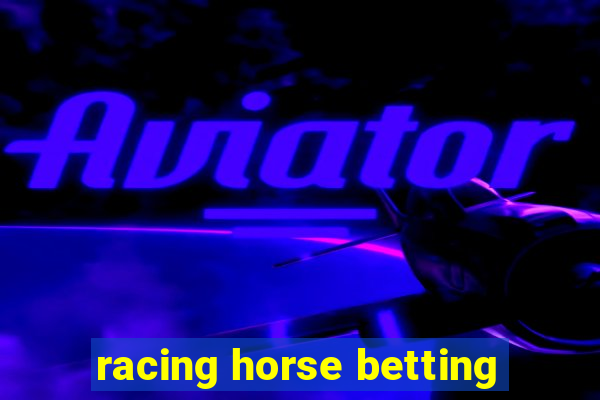 racing horse betting