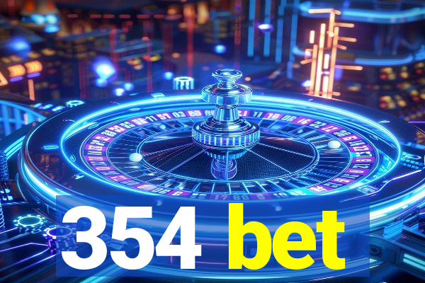 354 bet